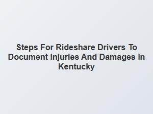 How to Document Injuries and Damages for Kentucky Rideshare Drivers
