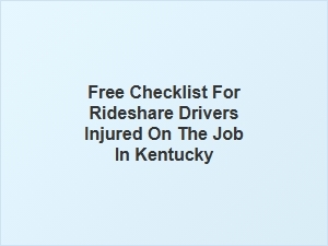 Free Checklist for Injured Kentucky Rideshare Drivers Insurance Claim Process