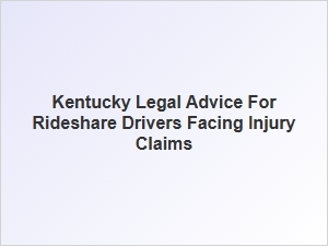 Navigating Insurance Claims for Injured Kentucky Rideshare Drivers