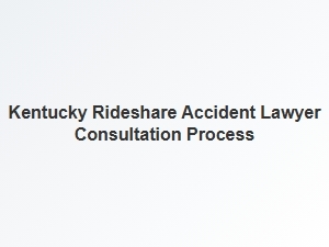 Understanding the Consultation Process for Kentucky Rideshare Accident Claims