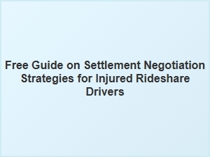 Free Guide to Settlement Negotiation for Injured Rideshare Drivers